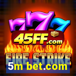 5m bet.com